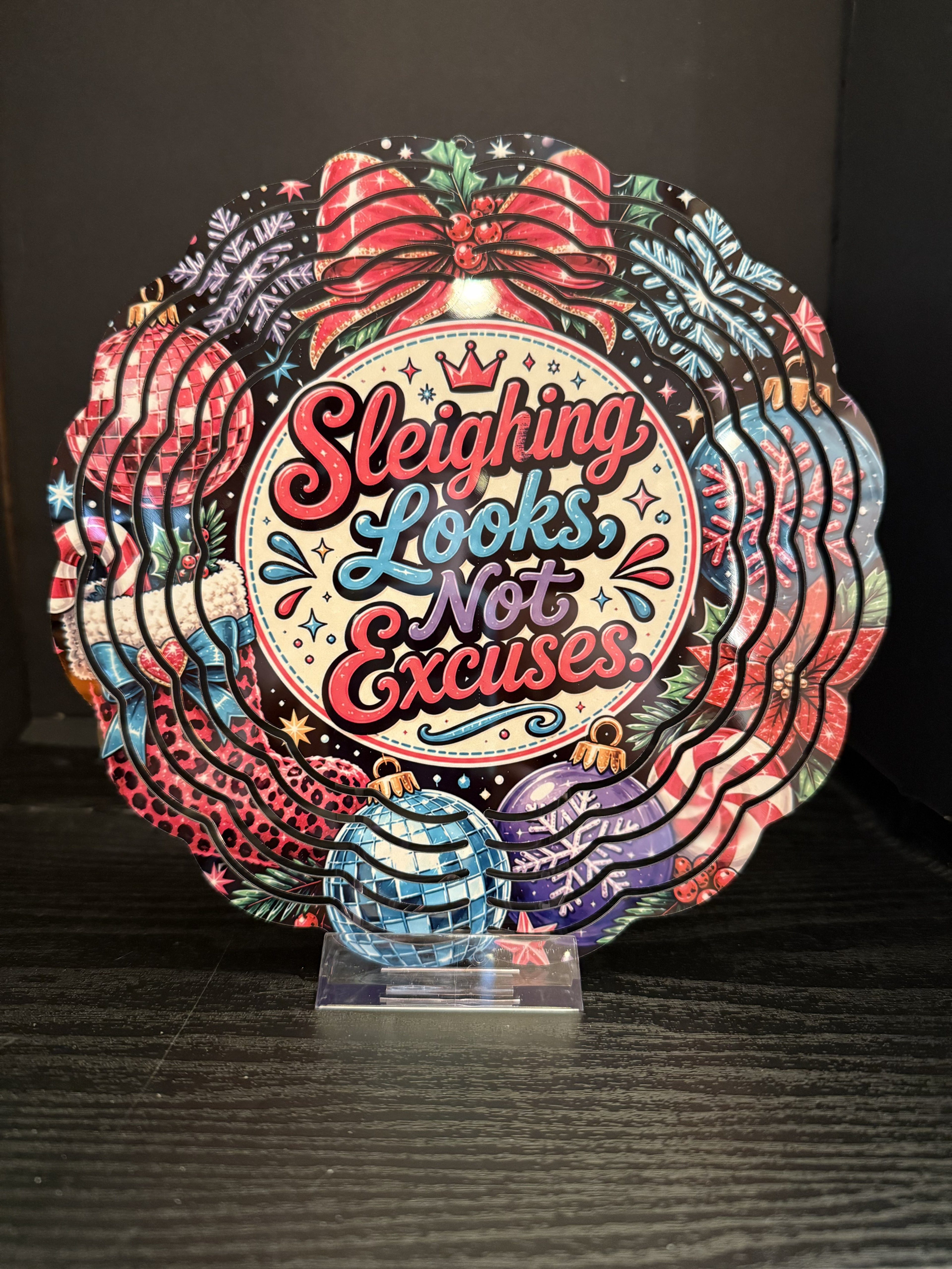 Sleighing Looks, Not Excuses - 8" Double Sided Wind Spinner