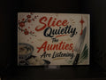 Slice Quietly, the Aunties Are Listening - 11"x7.87" Glass Cutting Board