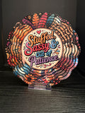 Stuffed, Sassy & Out of Patience - 8" Double Sided Wind Spinner
