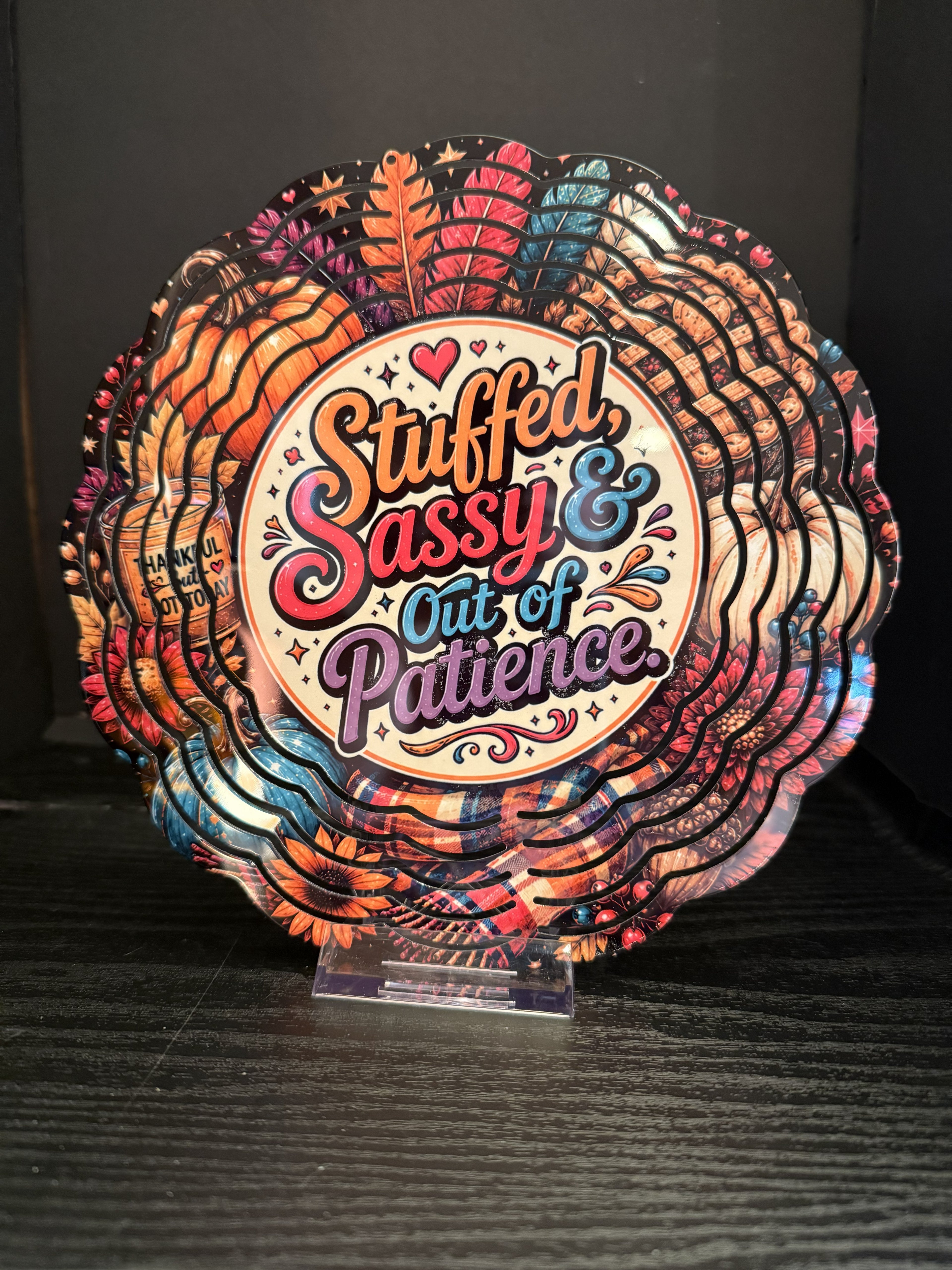 Stuffed, Sassy & Out of Patience - 8" Double Sided Wind Spinner