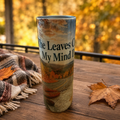 The Leaves Changed. My Mind Didn't. — 20oz Skinny Tumbler