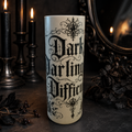 Dark. Darling & Difficult. — 20oz Glow in the Dark Skinny Tumbler